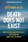 Death Does Not Exist