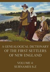 A genealogical dictionary of the first settlers of New England, Volume 4