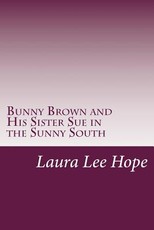 Bunny Brown and His Sister Sue in the Sunny South