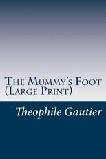 The Mummy's Foot (Large Print)