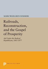 Railroads, Reconstruction, and the Gospel of Prosperity