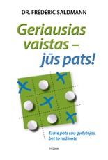 Geriausias vaistas – jūs pats!