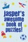 Jasper's Awesome Book Of Puzzles!