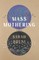 Mass Mothering