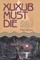 Xuxub Must Die