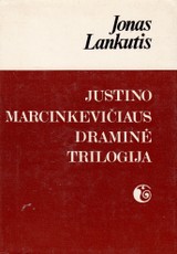 Justino Marcinkevičiaus draminė trilogija