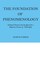 The Foundation of Phenomenology