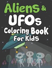 Aliens and UFOs Coloring Book for Kids