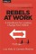 Rebels at Work
