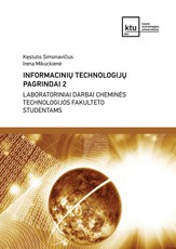 Informacinių technologijų pagrindai 2. Laboratoriniai darbai Cheminės technologijos fakuteto studentams