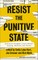 Resist the Punitive State