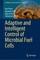 Adaptive and Intelligent Control of Microbial Fuel Cells