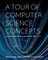 A Tour of Computer Science Concepts