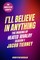 I'll Believe in Anything