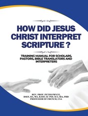 How Did Jesus Christ Interpret Scripture