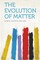 The Evolution of Matter