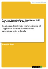Isolation and molecular characterization of Glyphosate resistant bacteria from agricultural soils in Kerala