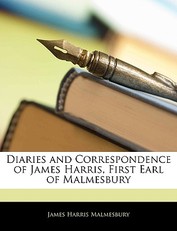 Diaries and Correspondence of James Harris, First Earl of Malmesbury