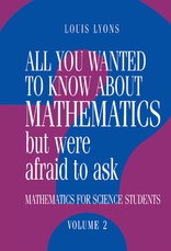 All You Wanted to Know about Mathematics But Were Afraid to Ask: Volume 2