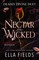 Fields, E: Nectar of the Wicked