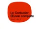 Le Corbusier - OEuvre complète Volume 6: 1952-1957