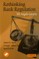 Rethinking Bank Regulation