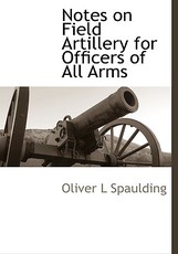 Notes on Field Artillery for Officers of All Arms