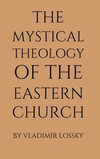 The Mystical Theology of the Eastern Church