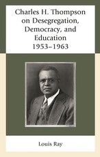 Charles H. Thompson on Desegregation, Democracy, and Education