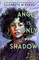 Anger is Only a Shadow