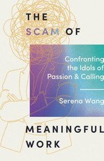 The Scam of Meaningful Work