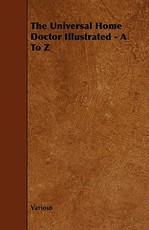 The Universal Home Doctor Illustrated - A to Z