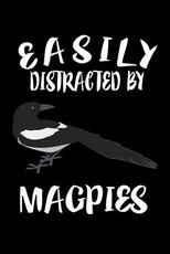 Easily Distracted By Magpies
