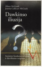 Dawkinso iliuzija. Ateistinis fundamentalizmas ir dieviškumo neigimas