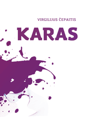 Karas. Aukščiausioji Taryba nuo 1990-ųjų kovo 11-osios iki 1991-ųjų rudens Karas. Aukščiausioji Taryba nuo 1990-ųjų kovo 11-osios iki 1991-ųjų rudens