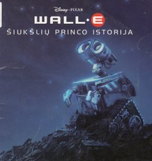 Wall E. Šiukšlių princo istorija