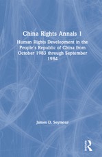 China Rights Annals: Human Rights Development in the People's Republic of China from October 1983 Through September 1984