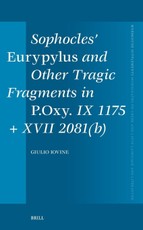 Sophocles' Eurypylus and Other Tragic Fragments in P.Oxy. IX 1175 + XVII 2081(b)