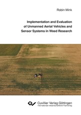 Implementation and Evaluation of Unmanned Aerial Vehicles and Sensor Systems in Weed Research