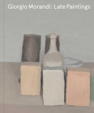 Giorgio Morandi: Late Paintings