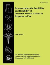 Demonstrating the Feasibility and Reliability of Operator Manual Actions in Response to Fire