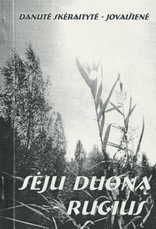 Sėju duoną – rugius