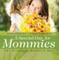 A Special Day for Mommies : The Origin of Mother's Day - Holiday Book for Kids | Children's Holiday Books