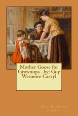 Mother Goose for Grownups . by