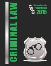 2015 Massachusetts Criminal Law Police Manual