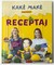 Kakė Makė. Receptai (knyga su defektais)