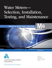 Water Meters Selection, Installation, Testing and Maintenance (M6)