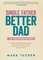 Single Father, Better Dad