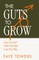 The Guts to Grow