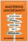 Mastering Uncertainty